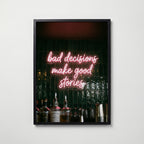 Bad Decisions Make Good Stories Poster – svart ram