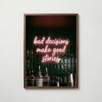 Bad Decisions Make Good Stories Poster – valnötsram