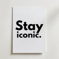 Stay Iconic – stilfullt konsttryck från Bozetto, tryckt på matt finpapper i hög tryckkvalitet