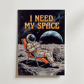 I Need My Space Poster – canvas utan passepartout