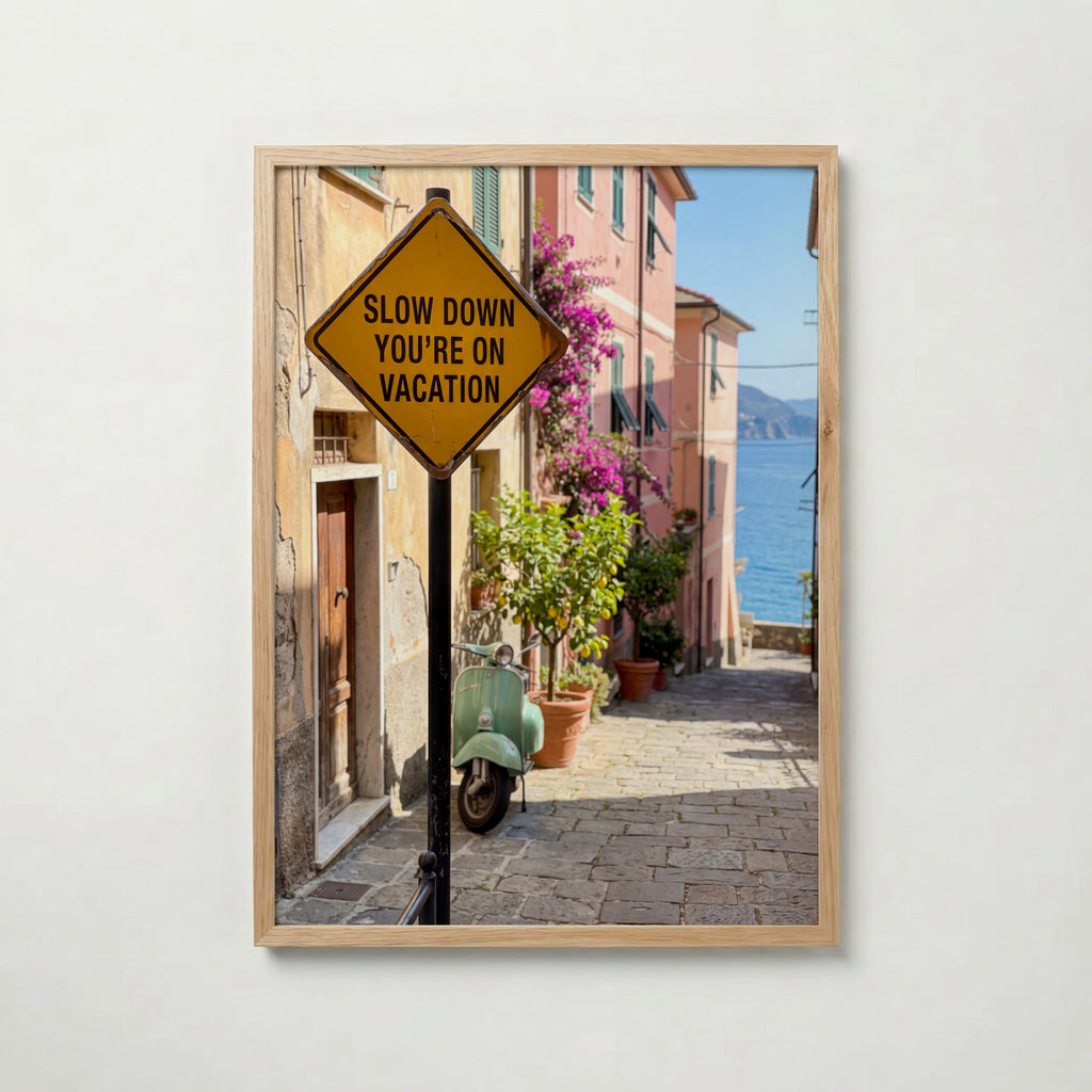 Slow Down You're on Vacation Poster – ekram